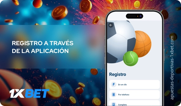 Registro a través de la aplicación - Apuestas Deportivas 1xbet